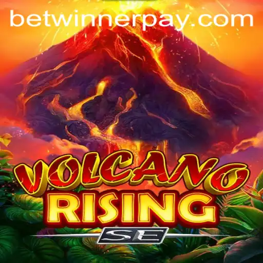 Exploring the Exciting World of VolcanoRisingSE: A Betwinner's Guide